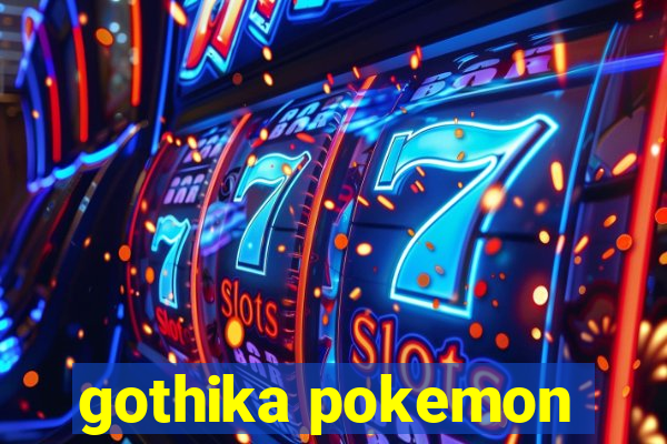 gothika pokemon