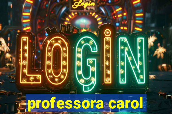 professora carol