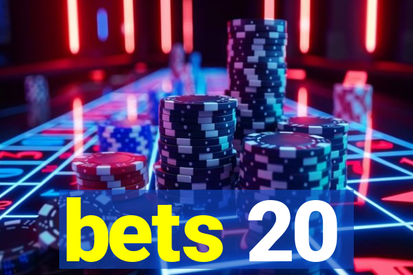 bets 20