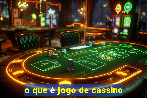 o que é jogo de cassino