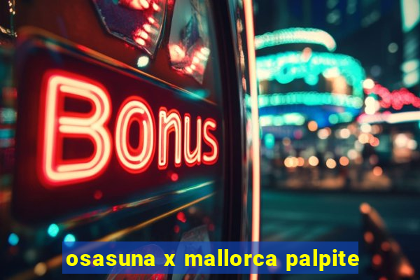 osasuna x mallorca palpite