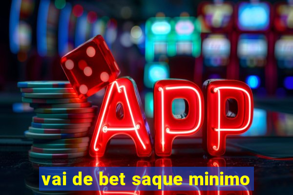 vai de bet saque minimo