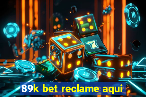 89k bet reclame aqui