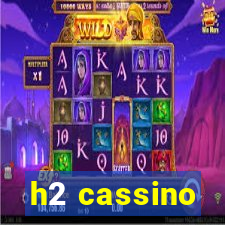 h2 cassino