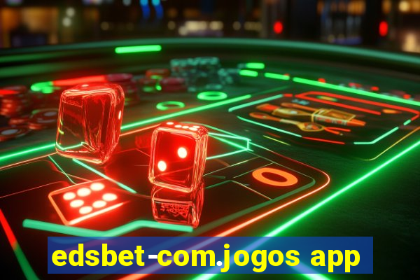 edsbet-com.jogos app