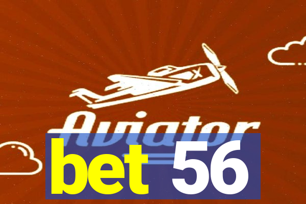 bet 56