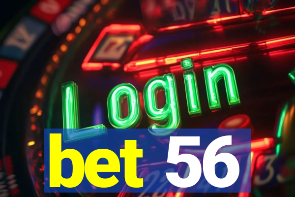 bet 56