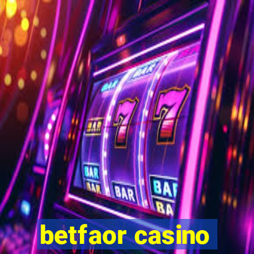 betfaor casino