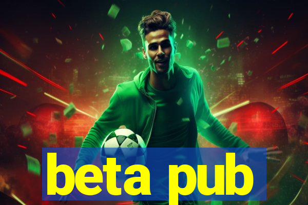 beta pub