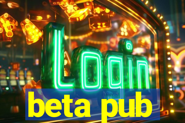 beta pub