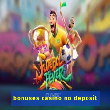 bonuses casino no deposit