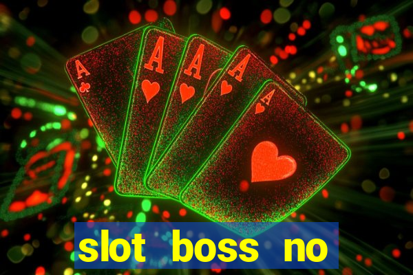 slot boss no deposit bonus