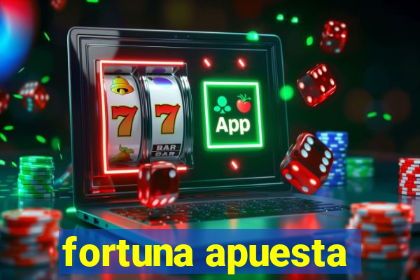 fortuna apuesta