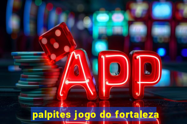 palpites jogo do fortaleza