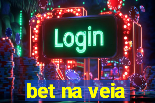 bet na veia