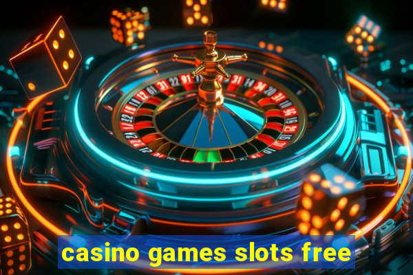 casino games slots free