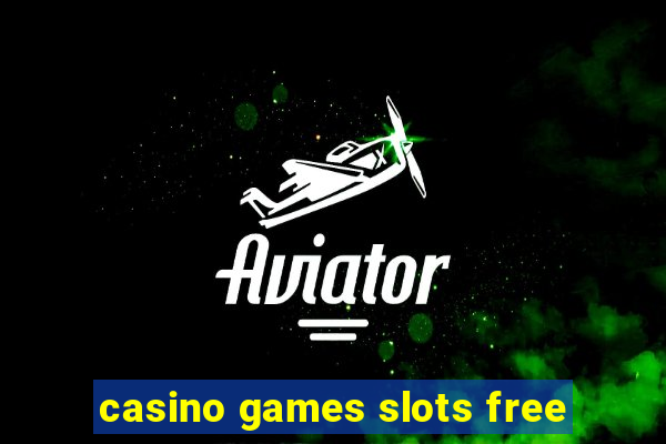 casino games slots free