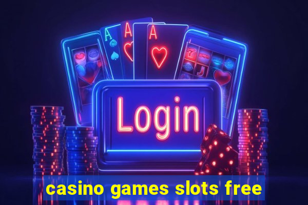 casino games slots free