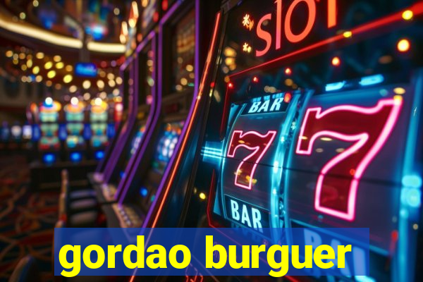 gordao burguer