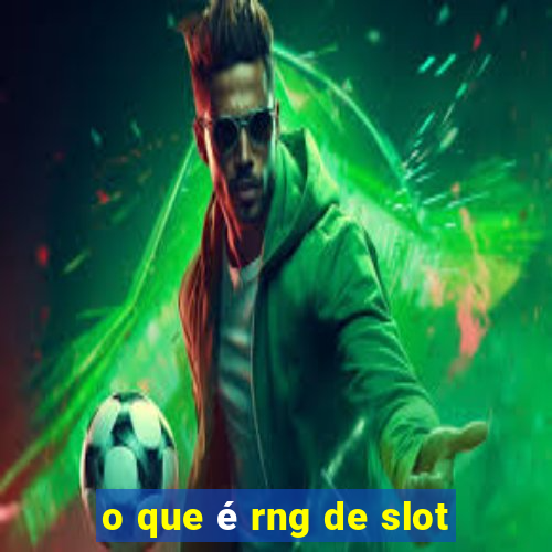 o que é rng de slot