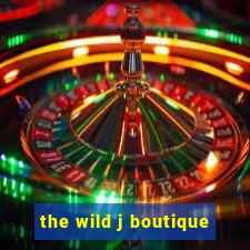 the wild j boutique