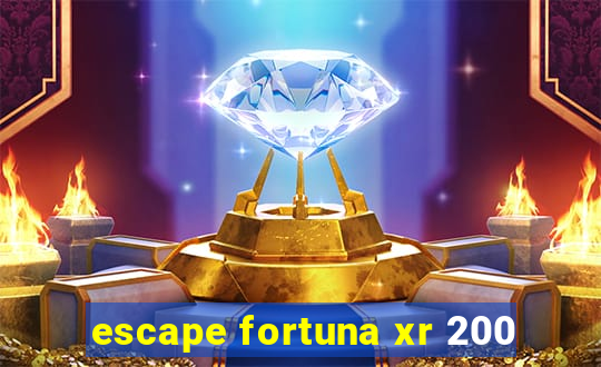 escape fortuna xr 200