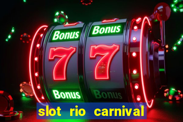 slot rio carnival paga mesmo