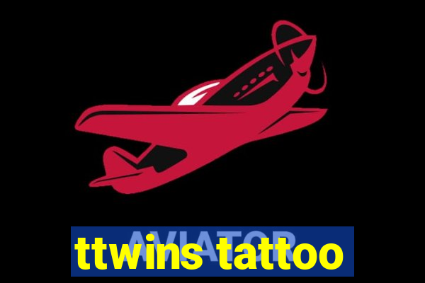 ttwins tattoo