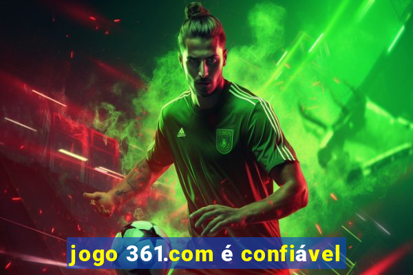 jogo 361.com é confiável