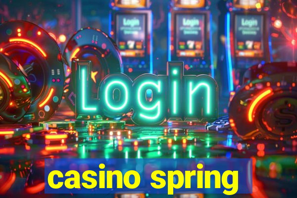 casino spring