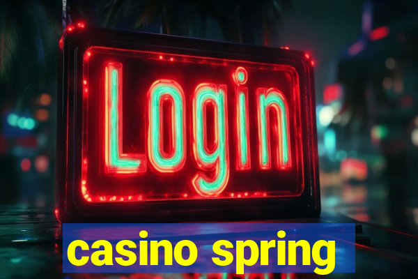 casino spring