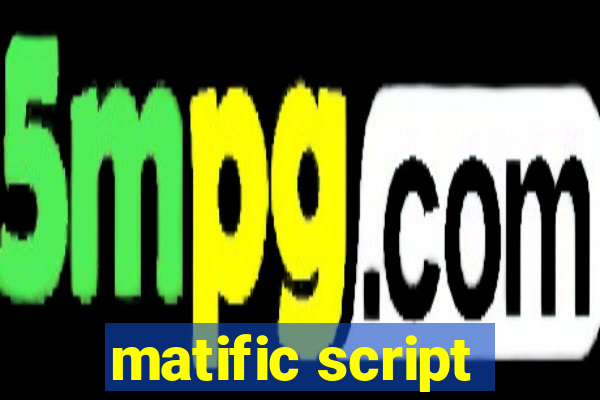 matific script