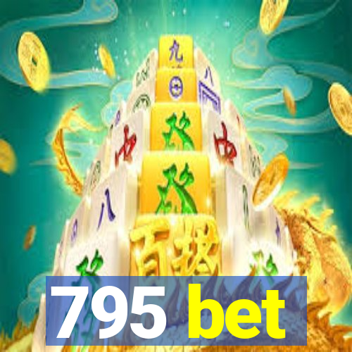 795 bet