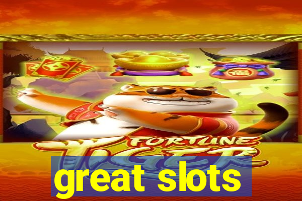 great slots