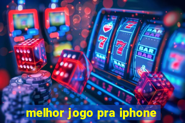 melhor jogo pra iphone