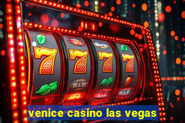 venice casino las vegas