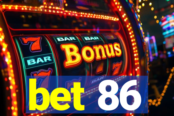 bet 86