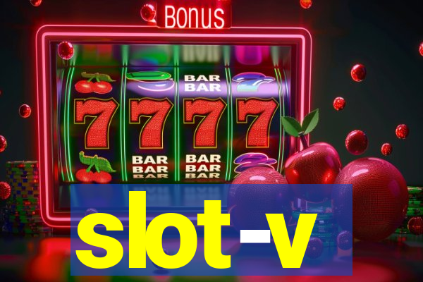 slot-v