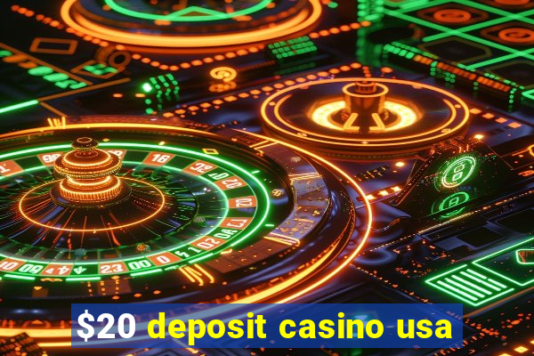 $20 deposit casino usa