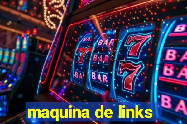 maquina de links