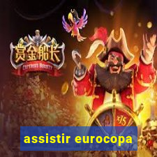 assistir eurocopa