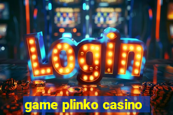 game plinko casino