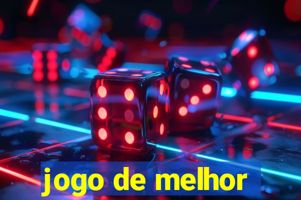 jogo de melhor