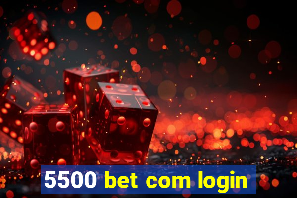 5500 bet com login