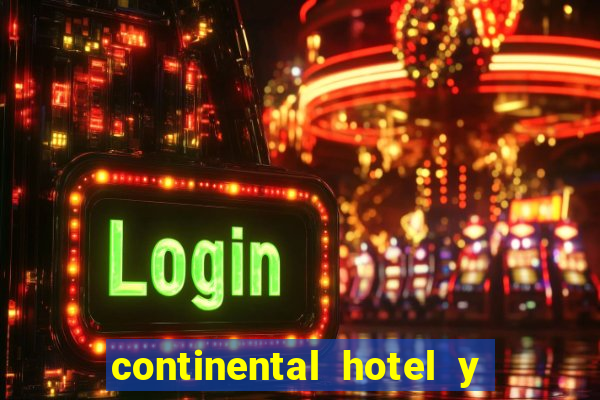 continental hotel y casino panama