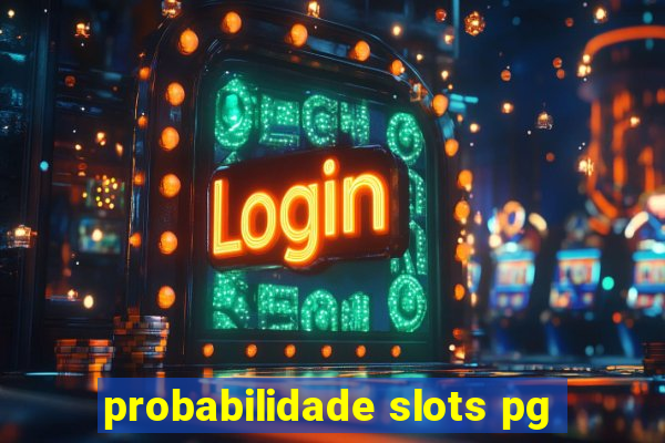 probabilidade slots pg