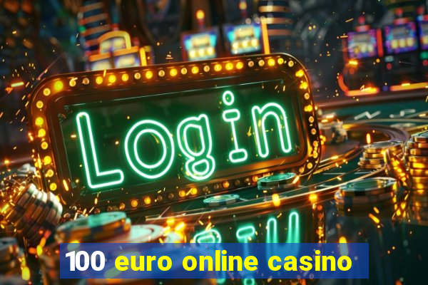 100 euro online casino