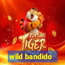 wild bandido