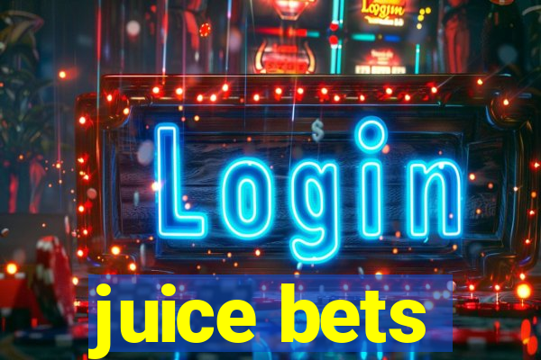 juice bets