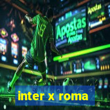 inter x roma